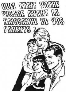 Quel était votre visage avant la naissance de vos parents ?